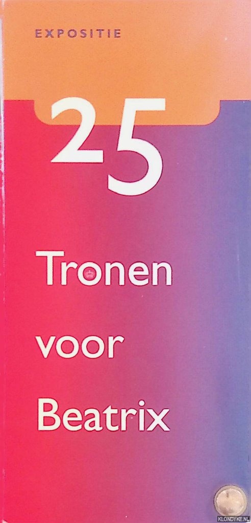 Broeke, Annalily van den (organisatie) - 25 tronen voor Beatrix. Expositie