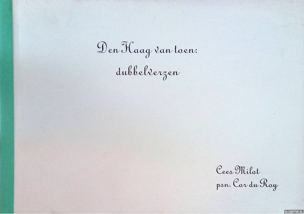 Milot, Cees (psn. Cor du Roy) - Den Haag van toen: dubbelverzen