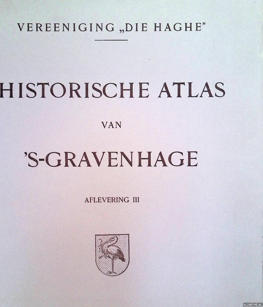 Diverse auteurs - Historische atlas van 's-Gravenhage. Aflevering III