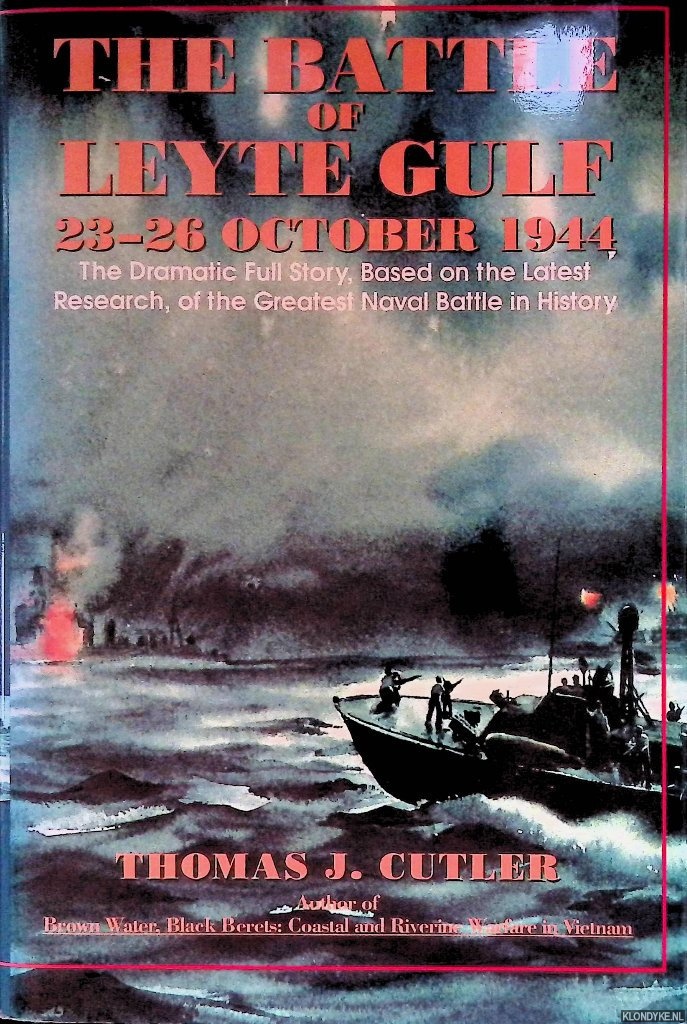 Cutler, Thomas J. - The Battle of Leyte Gulf 23-26 October 1944