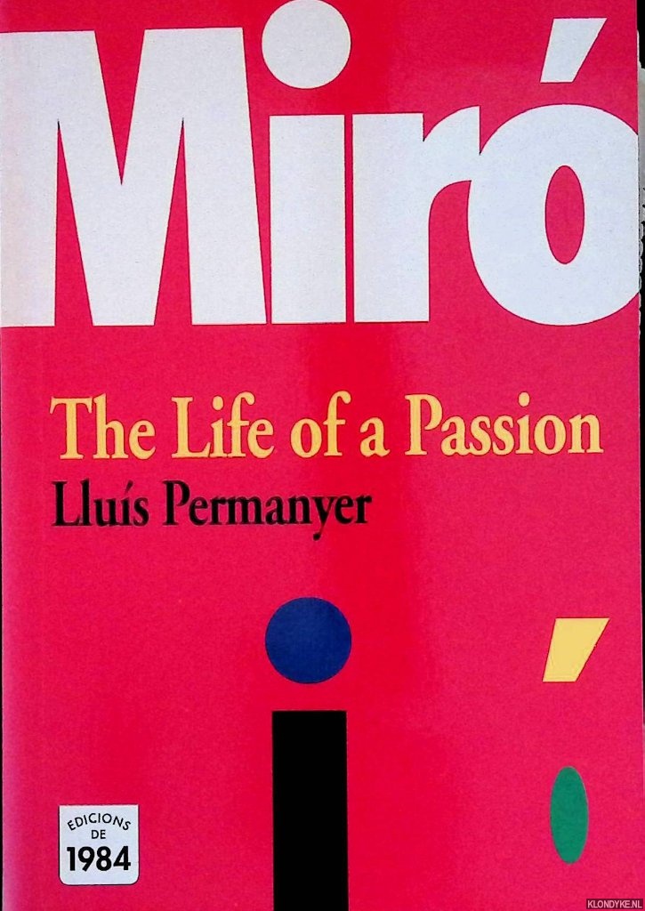 Permanyer, Lluis - Miro: the Life of a Passion