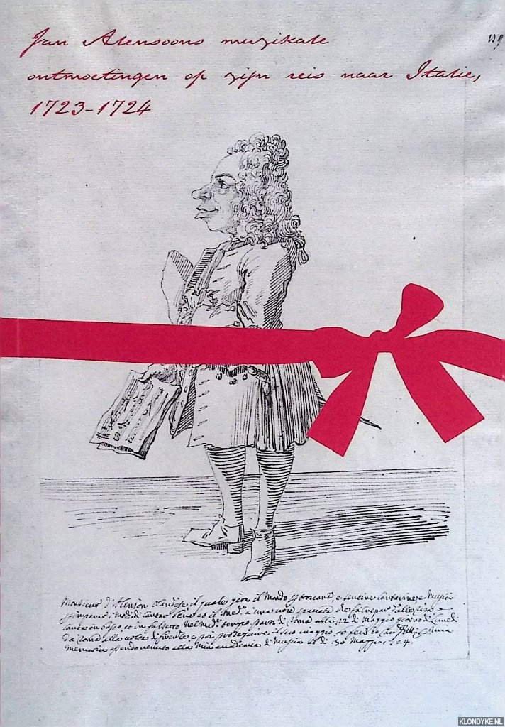 Metzelaar, Helen H. Uitgave verzorgd door) - 'Verwondering over mijn gezang'. Jan Alensoons muzikale ontmoetingen op zijn reis naar Itali, 1723-1724.