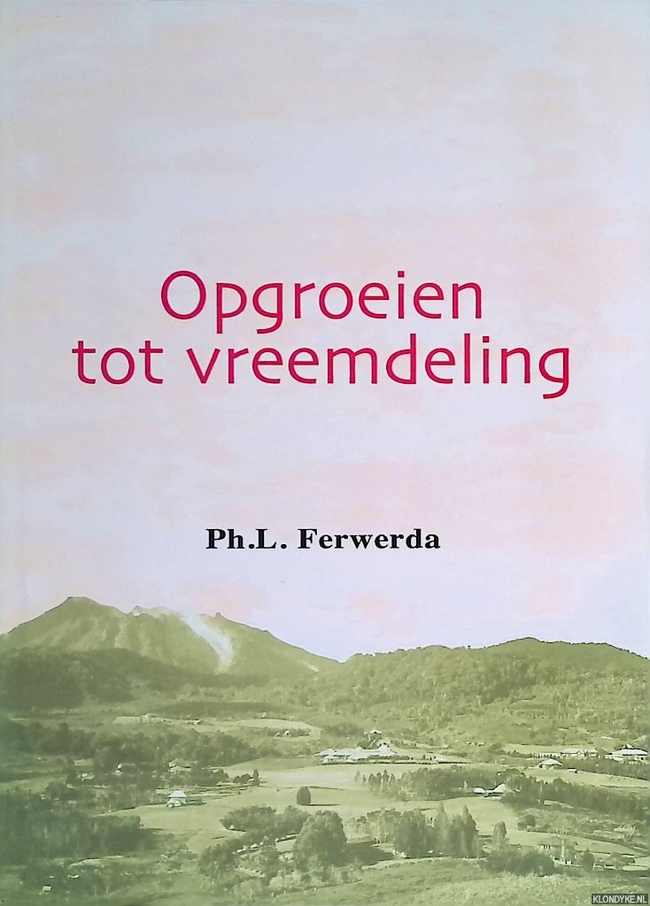 Ferwerda, Ph.L. - Opgroeien tot vreemdeling *GESIGNEERD*