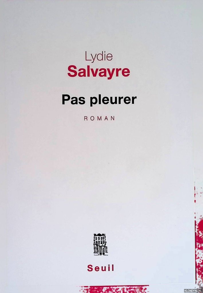 Salvayre, Lydie - Pas Pleurer