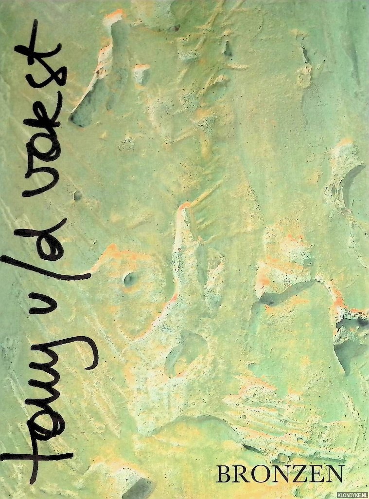 Vorst, Tony van de - Tony van de Vorst: Bronzen