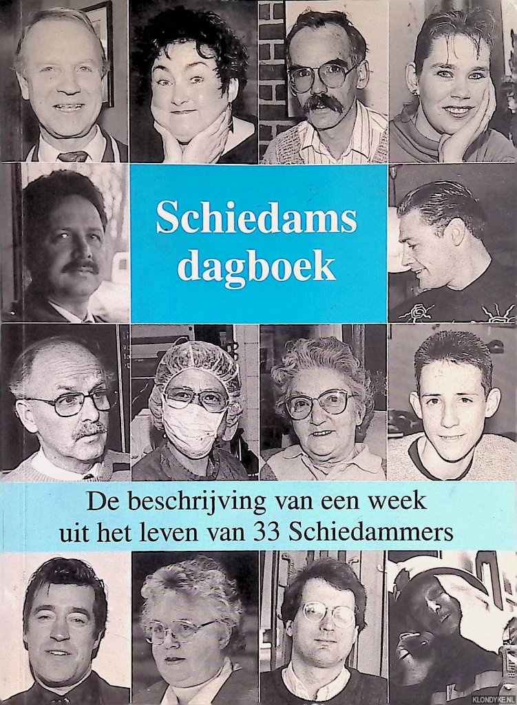 Kegel, Cor (redactie) & Martin Ros (voorwoord) - Schiedams dagboek. De beschrijving van een week uit het leven van 33 Schiedammers