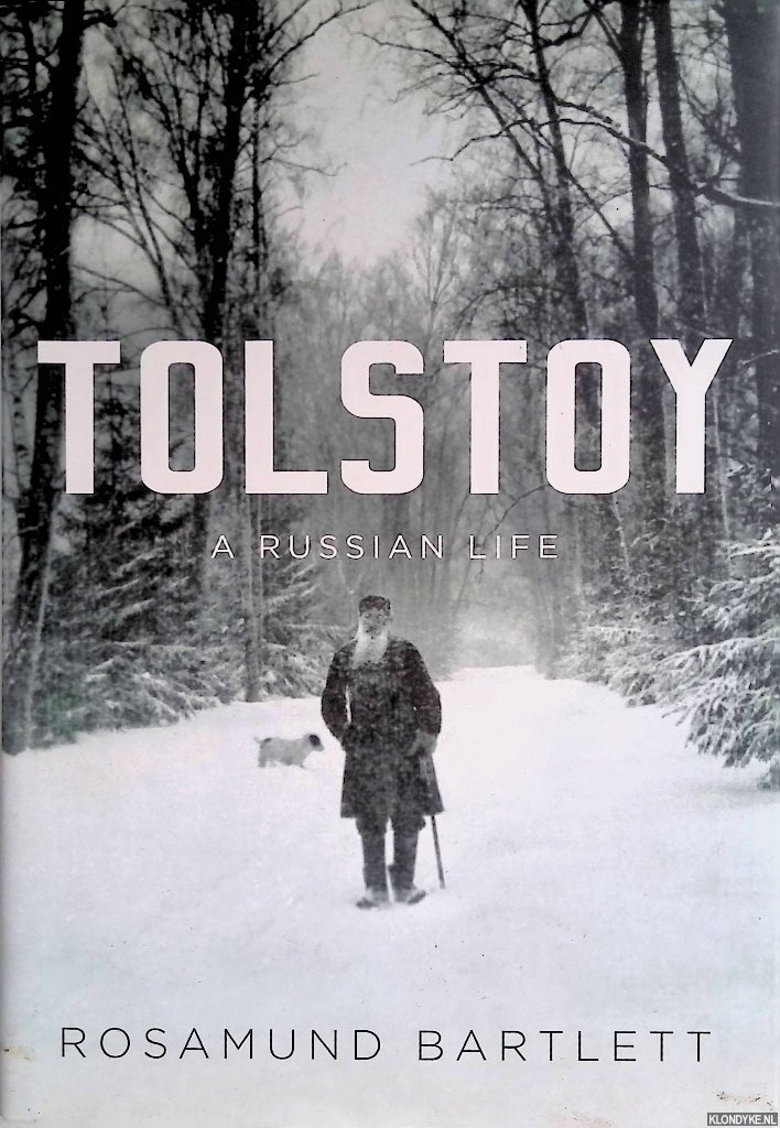 Bartlett, Rosamund - Tolstoy: A Russian Life
