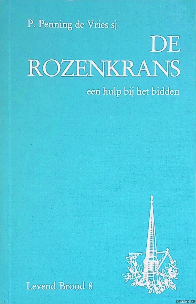 Penning de Vries sj, P. - De rozenkrans. Een hulp bij het bidden
