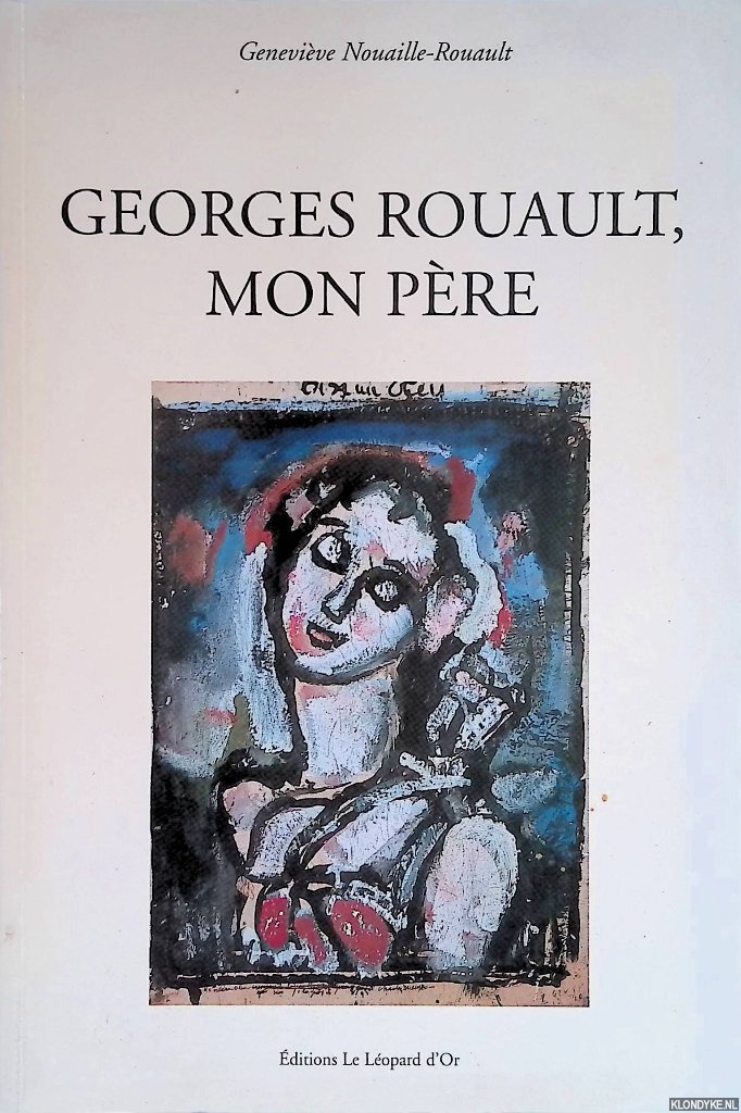 Nouaille-Rouault, Genevive - Georges Rouault, mon pre