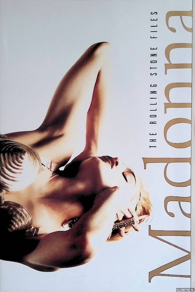 Dair, Barbara O' - The Rolling Stone Files: Madonna. The Ultimate Compendium of Interviews, Articles, Facts and Opinions from the Files of Rolling Stone