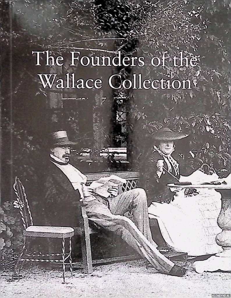 Hughes, Peter - The Founders of the Wallace Collection