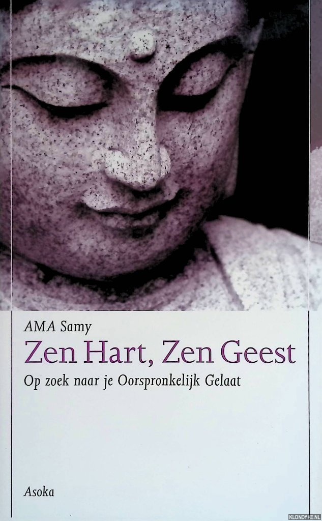 Samy, Ama - Zen Hart, Zen Geest: op zoek naar je Oorspronkelijk Gelaat