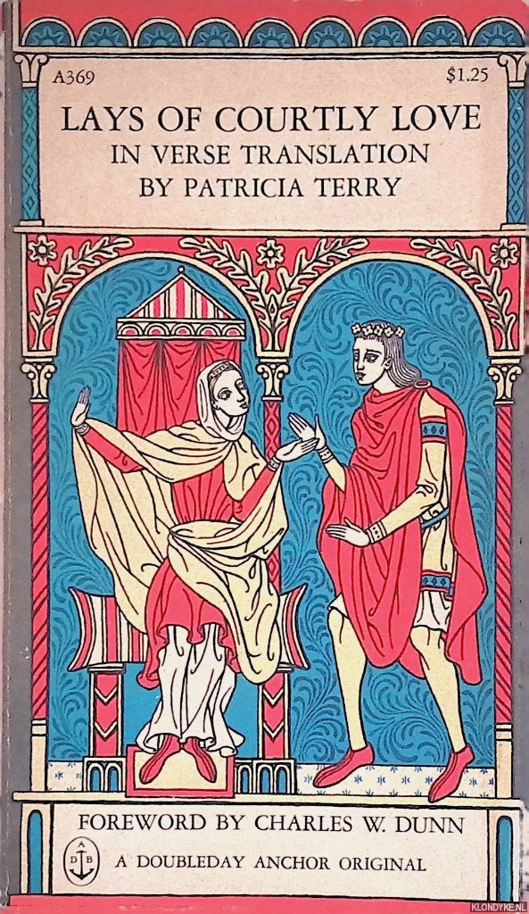 Terry, Patricia - Lays of courtly love: In verse translation