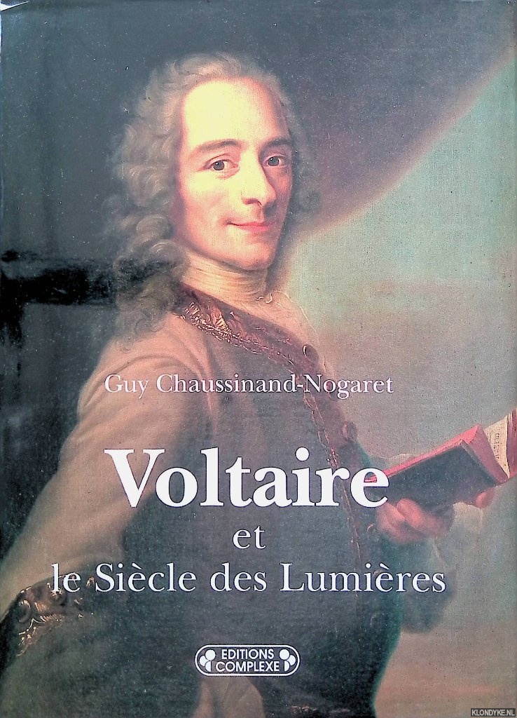 Chaussinand-nogaret, Guy - Voltaire et le Sicle des Lumires