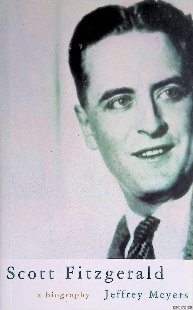 Meyers, Jeffrey - Scott Fitzgerald: A Biography