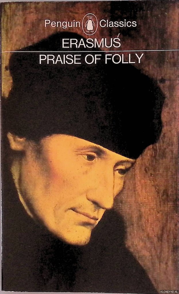 Erasmus, Desiderius - Praise of Folly and Letter to Martin Dorp 1515