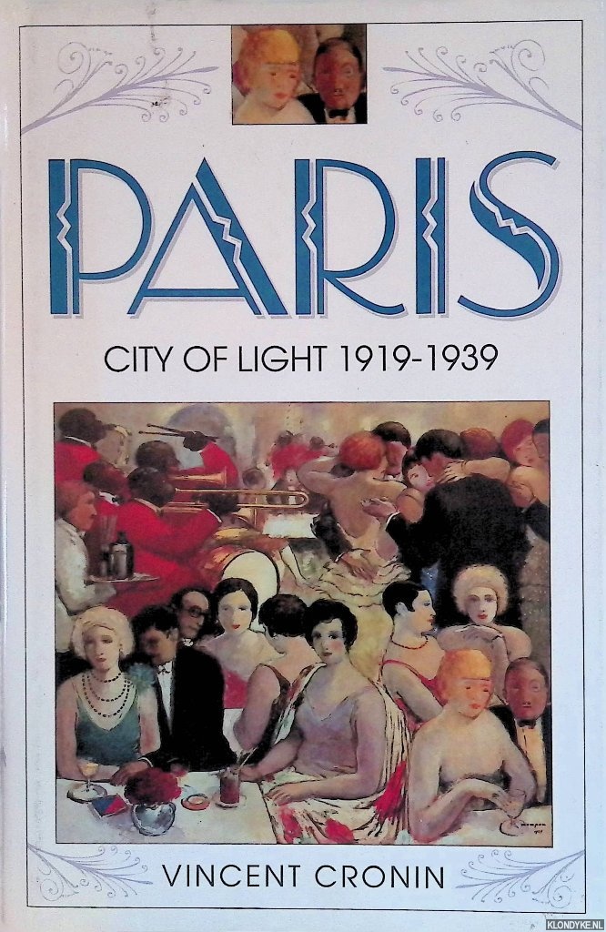 Cronin, Vincent - Paris: City of Light 1919-1939