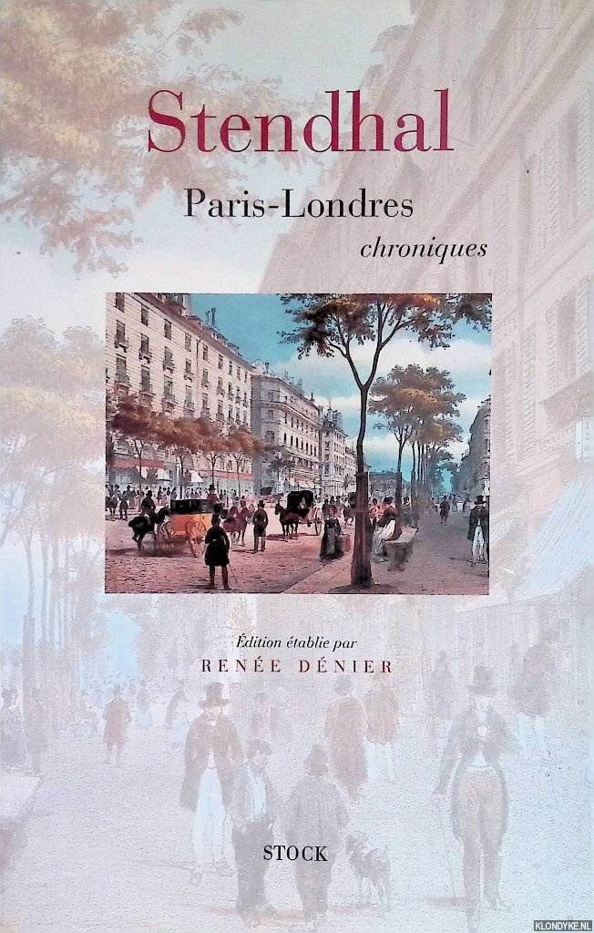 Stendhal - Paris-Londres, chroniques