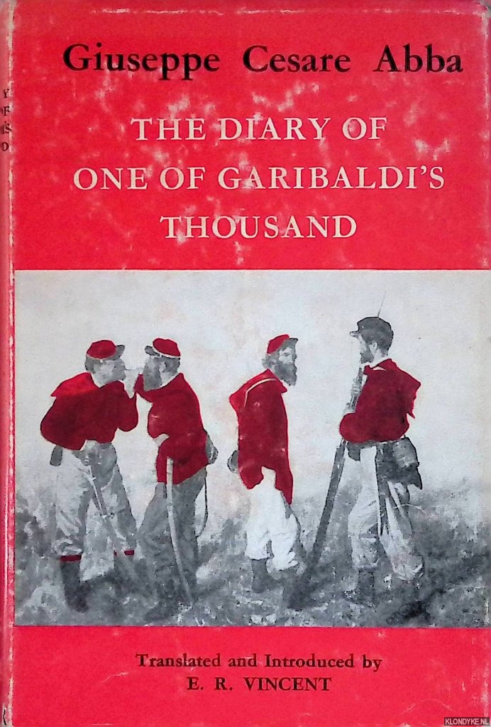 Abba, Giuseppe Cesare - The Diary of one of Garibaldi's Thousand. Translated with an Introduction by E.R. Vincent.