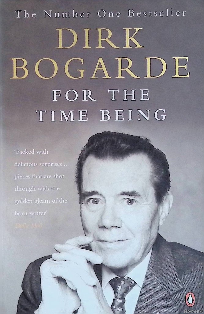 Bogarde, Dirk - For the time being. Collected Journalism