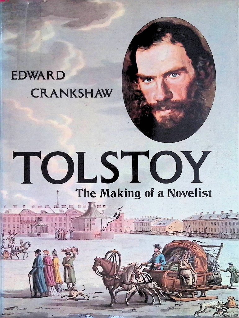 Crankshaw, Edward - Tolstoy: The Making of a Novelist