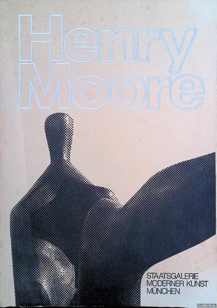 Steingrber, Erich & Wolf-Dieter Dube (Vorwort) - Henry Moore 1961-1971