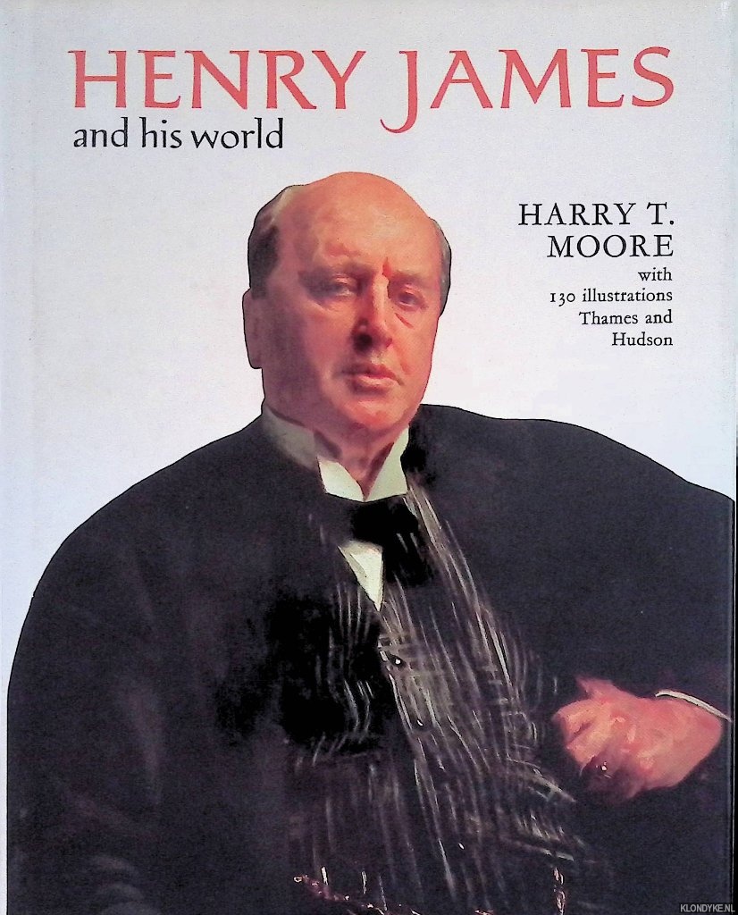Moore, Harry T. - Henry James and His World