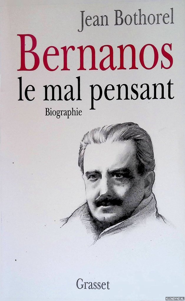Bothorel, Jean - Bernanos, le mal-pensant