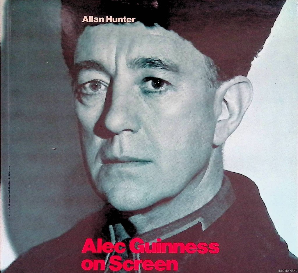 Hunter, Allan - Alec Guinness on Screen
