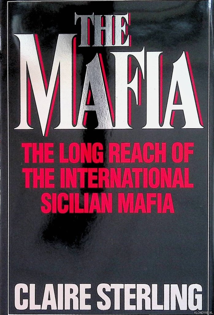 Sterling, Claire - Mafia the Long Reach of the Internation