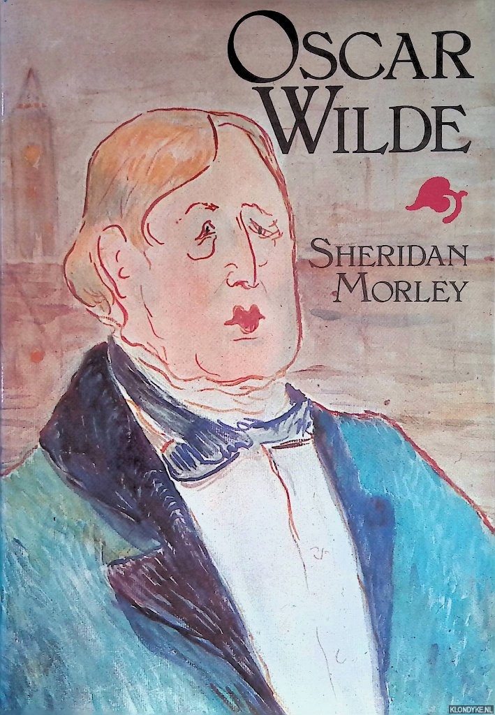 Morley, Sheridan - Oscar Wilde