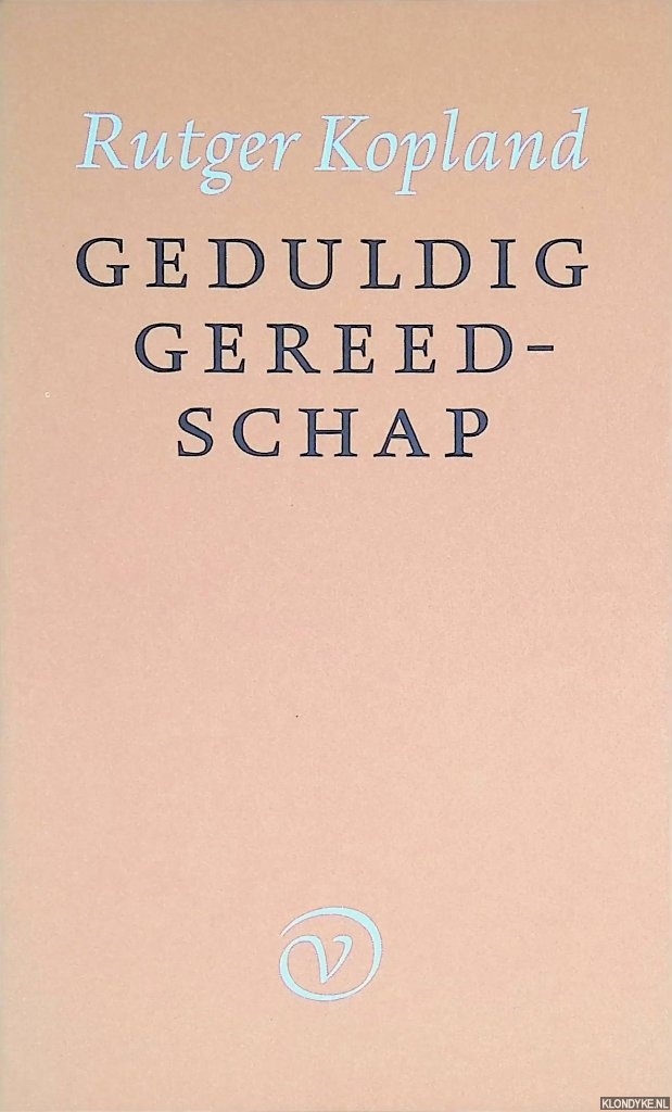 Kopland, Rutger - Geduldig Gereedschap