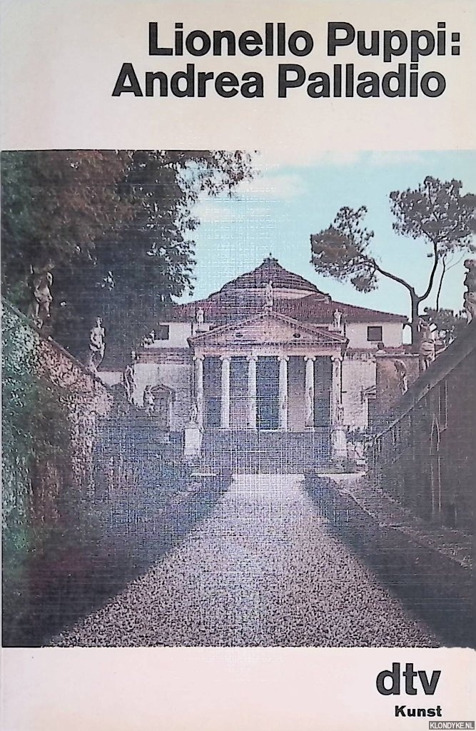 Puppi, Lionello - Andrea Palladio