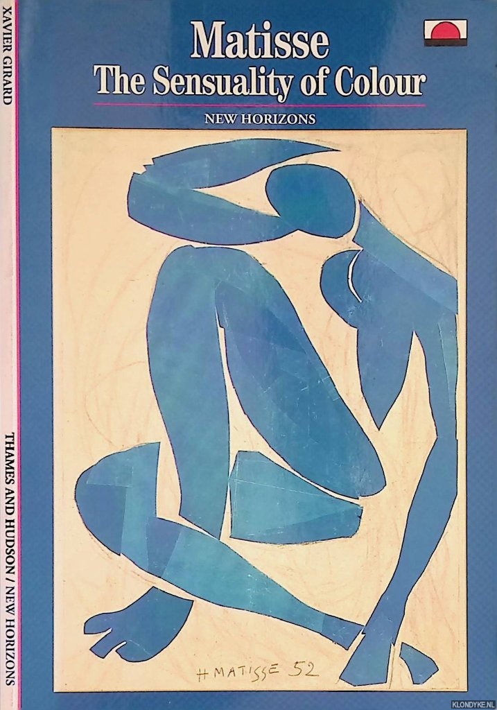 Girard, Xavier - Matisse: Sensuality of Colour