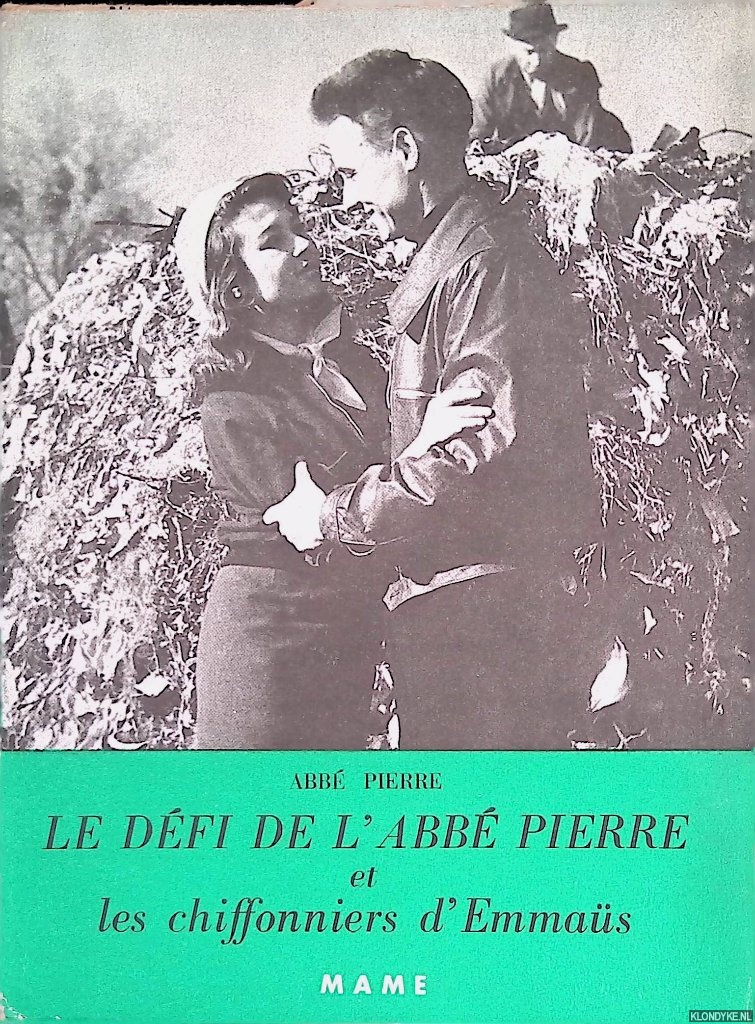 Pierre Abb - Le Dfi De L'abb Pierre et Les Chiffonniers D'Emmas
