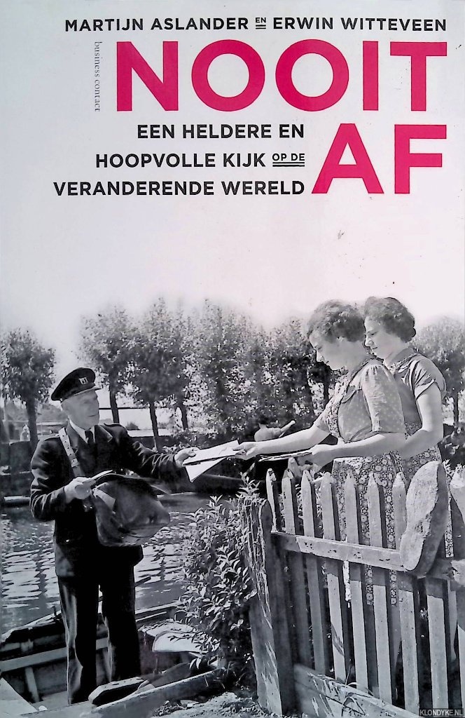 Aslander, Martijn & Erwin Witteveen - Nooit af. Een heldere en hoopvolle kijk op een veranderende wereld