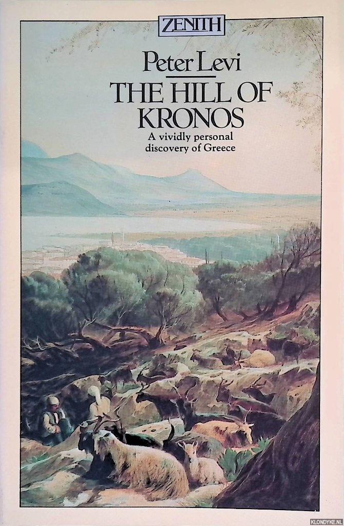 Levi, Peter - Hill of Kronos. A vividly personal discovery of Greece