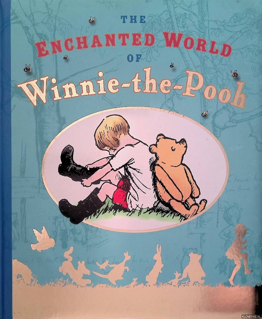 Milne, A.A. & Ernest H. Shepard - The Enchanted World of Winnie the Pooh