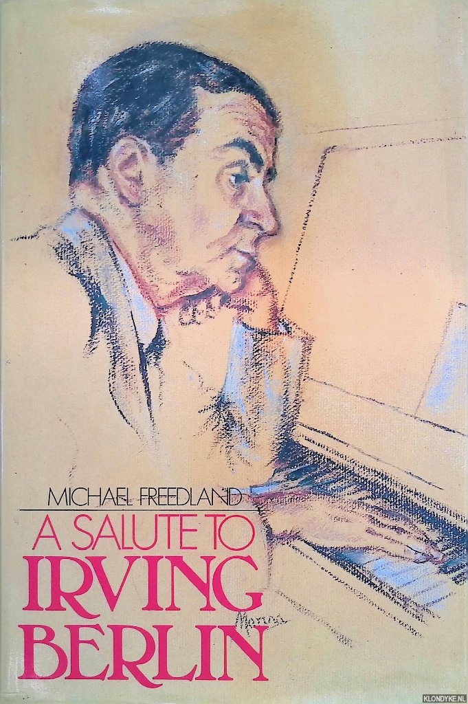 Freedland, Michael - A Salute to Irving Berlin