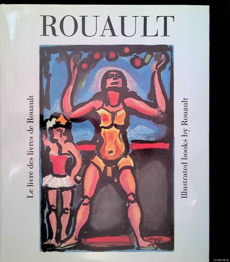 Chapon, Franois - Rouault: le livre des livres = Rouault: The Illustrated Books
