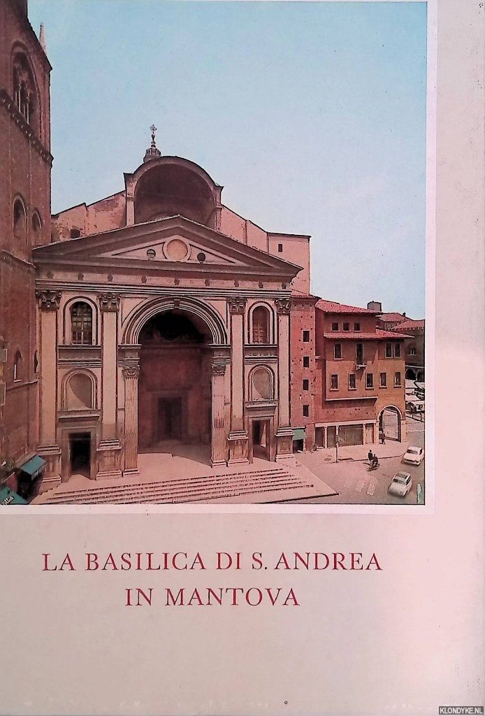 Perina, Chiara - La basilica di S. Andrea in Mantova