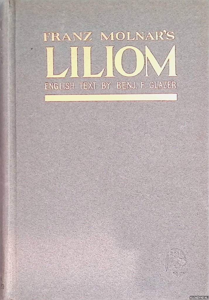 Molnar, Franz - Liliom: A Legend In Seven Scenes And A Prologue