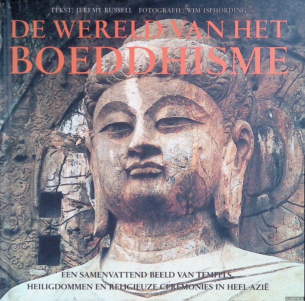 Russell, Jeremy & Wim Isphording - De wereld van het boeddhisme. Een samenvattend beeld van tempels, heiligdommen en religieuze ceremonies in heel Azi