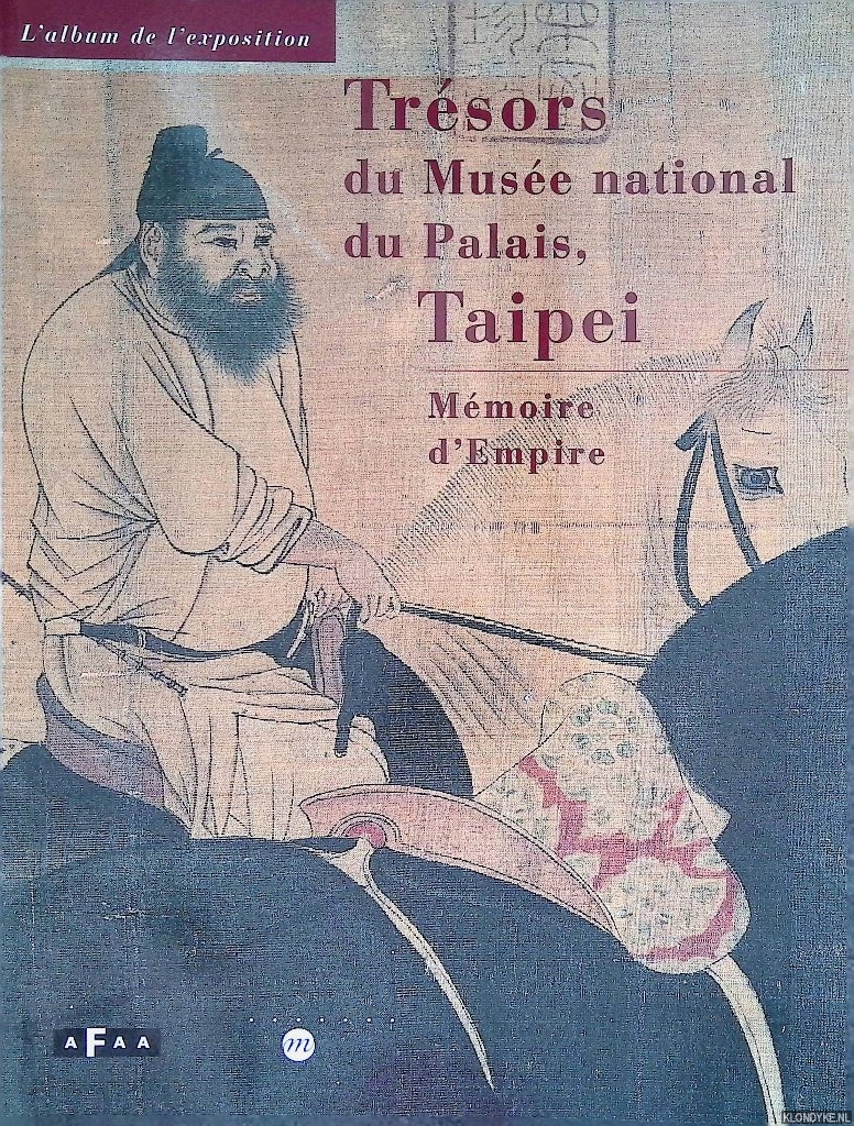 Malroux, Jean-Louis - Trsors du Muse national du Palais, Taipei: Mmoire d'empire