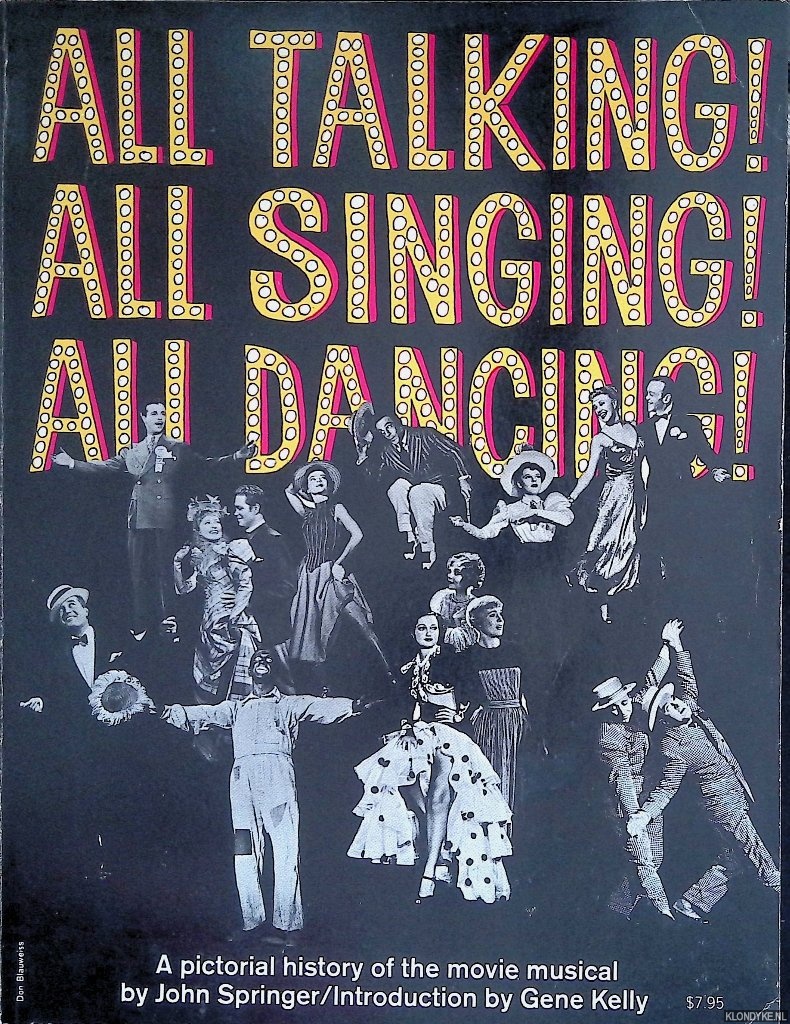 Springer, John - All Talking! All Singing! All Dancing! A Pictorial History of the Movie Musical