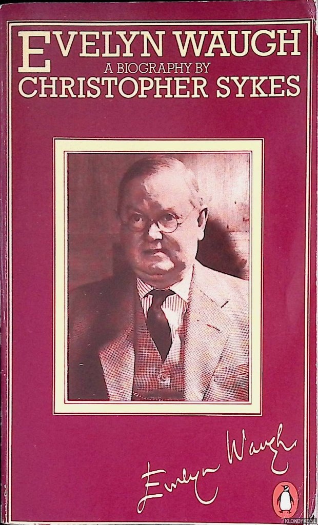 Sykes, Christopher - Evelyn Waugh: a Biography