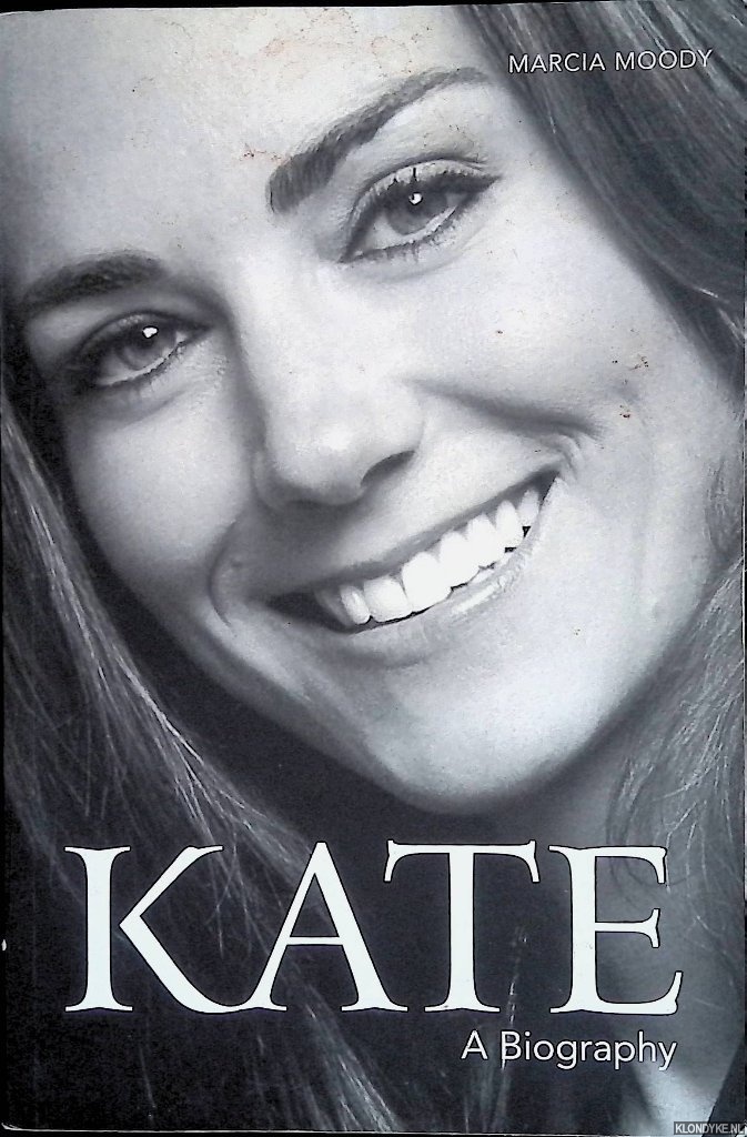 Moody, Marcia - Kate. A Biography