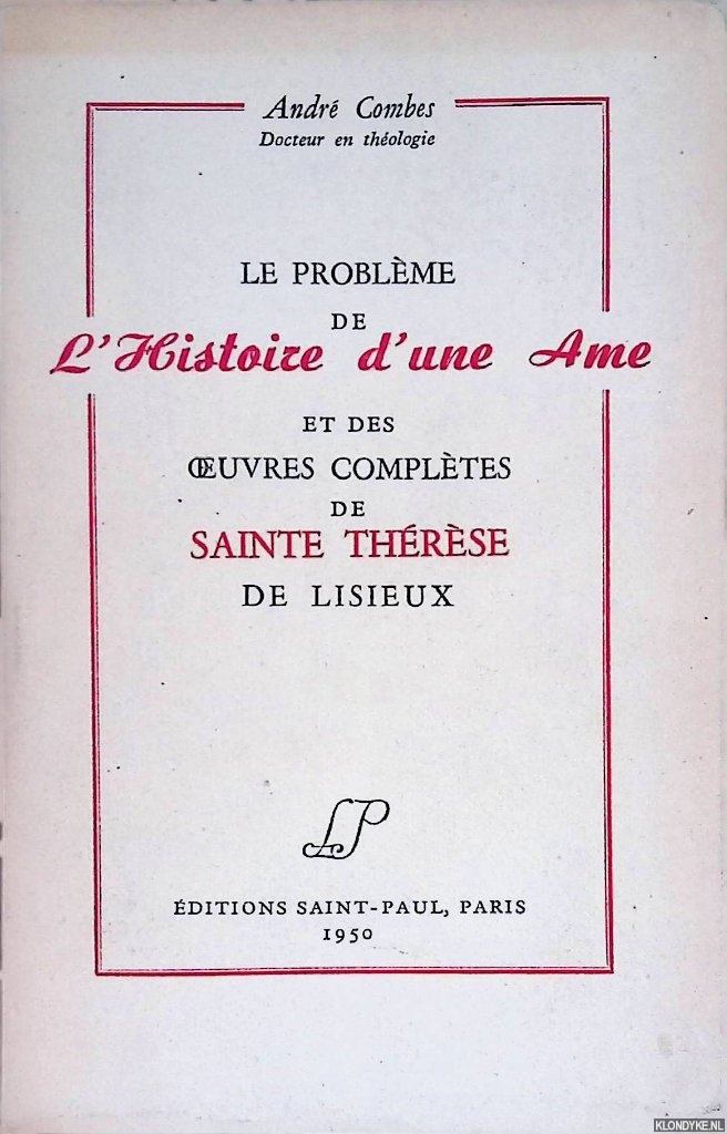 Combes, Andr - Le Problme de l'Histoire d'une me et des uvres compltes de Sainte Thrse de Lisieux