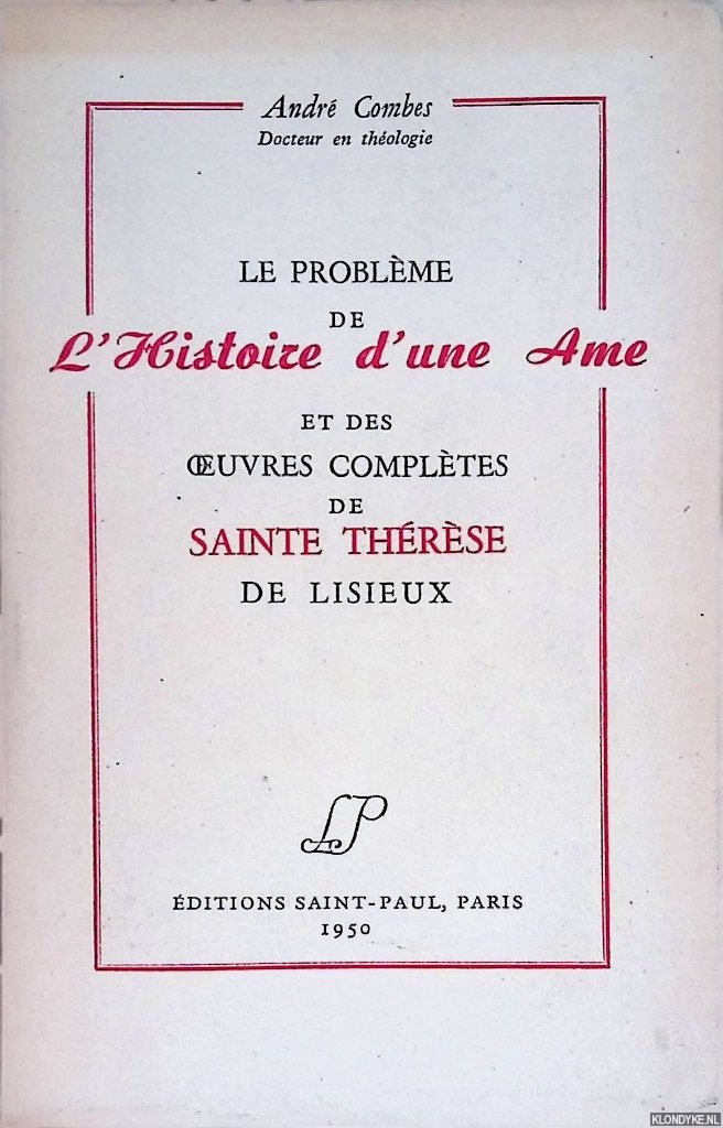 Combes, Andr - Le Problme de l'Histoire d'une me et des uvres compltes de Sainte Thrse de Lisieux