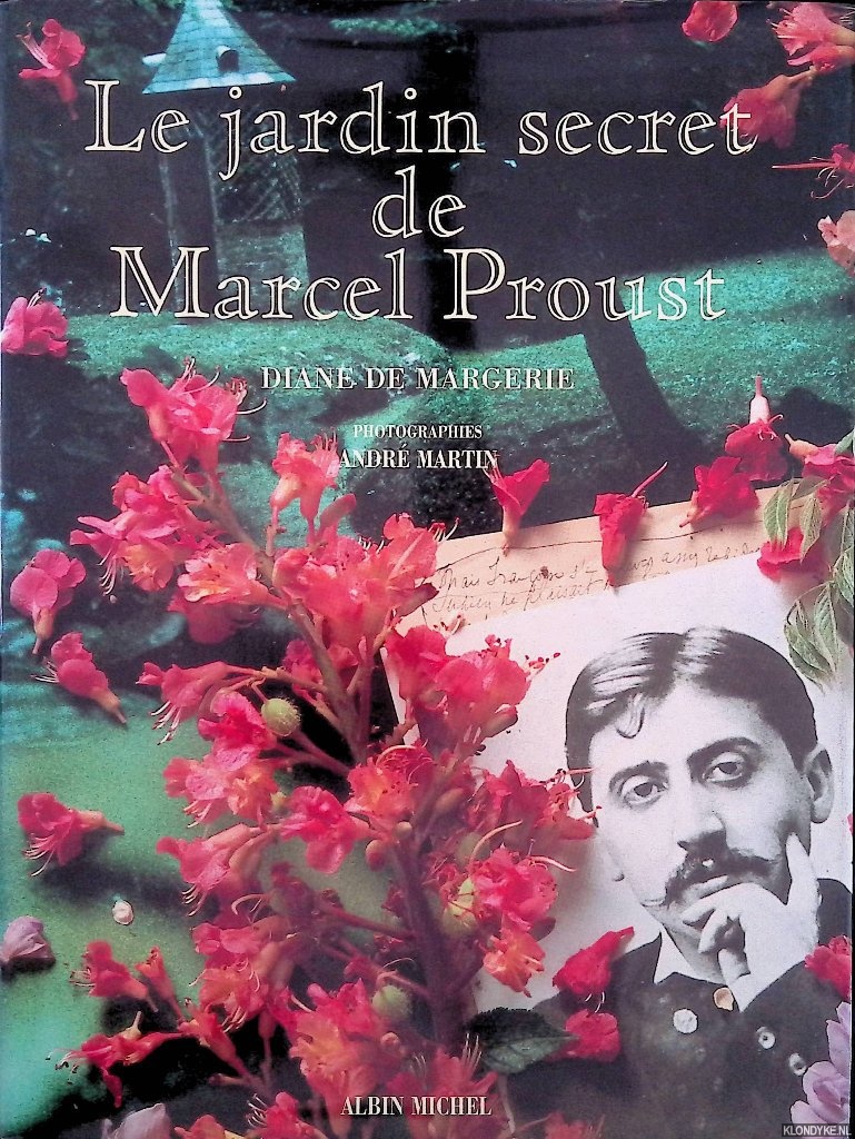Margerie, Diane de & Andr Martin - Le jardin secret de Marcel Proust